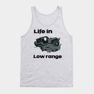 Life in low range Tank Top